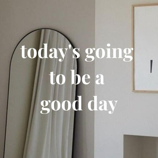 Today's Going to be a Good Day - 2016